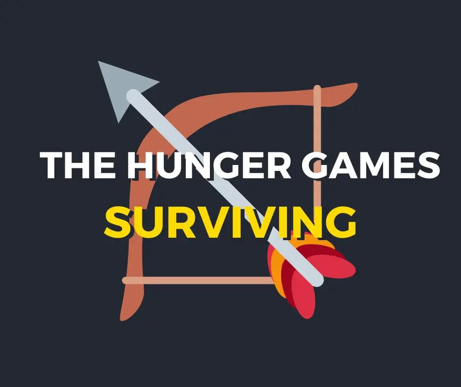 The Hunger Games - SURVIVING!