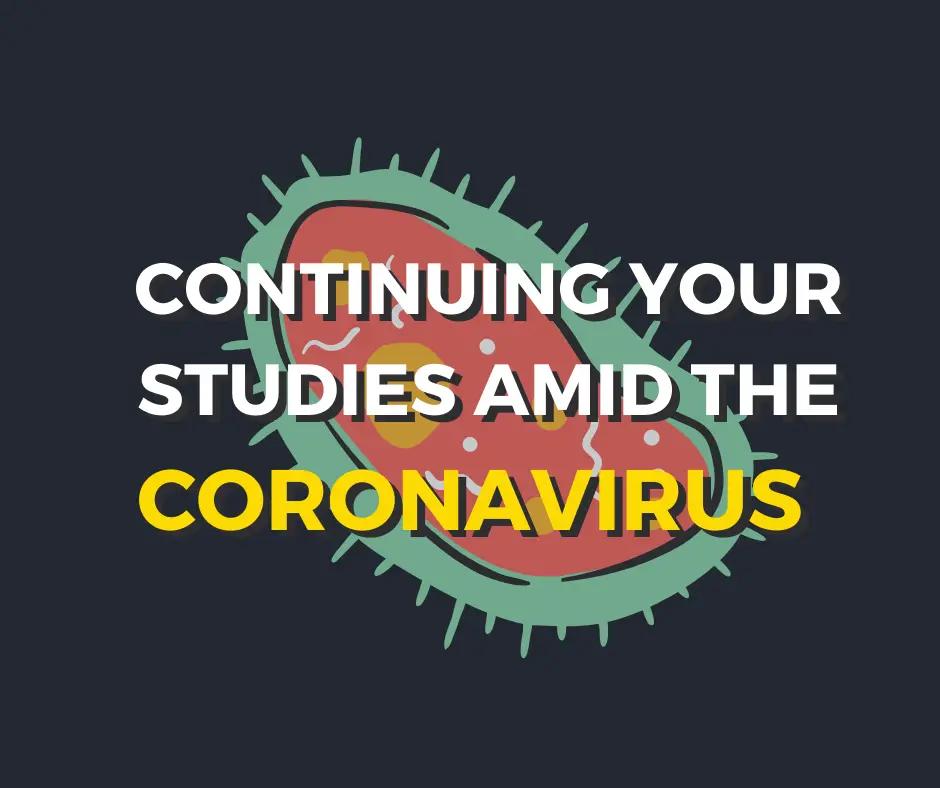 Continuing Your Studies Amid The Coronavirus