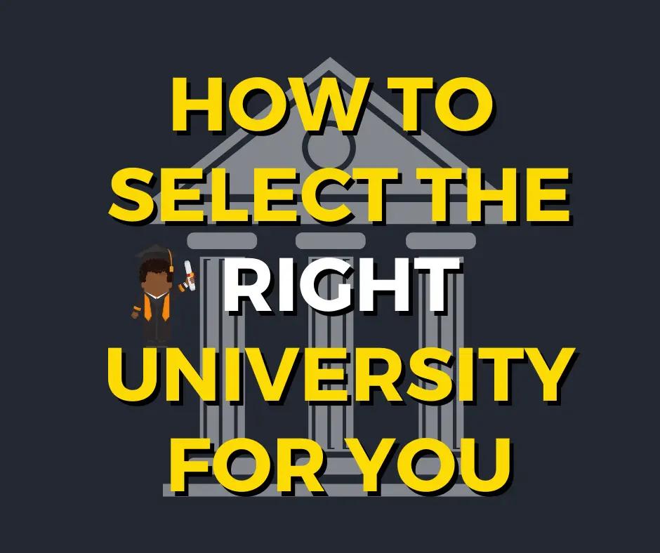 How to select the right university for you