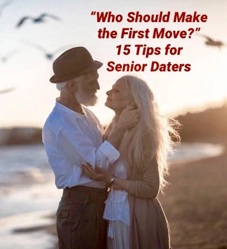 “Who Should Make the First Move?” 15 Tips for Senior Daters - Gail De Souza, LLAC - Love Coach